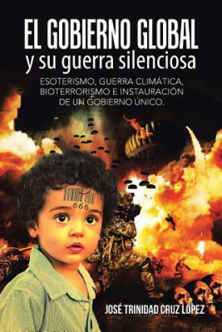 Carte gobierno global y su guerra silenciosa Jose Trinidad Cruz Lopez