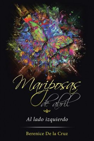 Книга Mariposas de abril Berenice De La Cruz