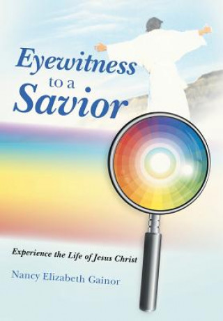 Kniha Eyewitness to a Savior Nancy Elizabeth Gainor