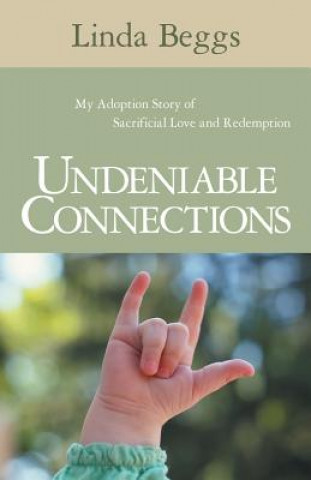 Kniha Undeniable Connections Linda Beggs