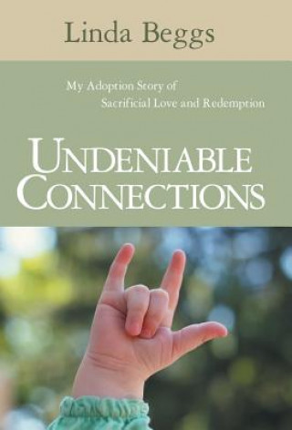 Kniha Undeniable Connections Linda Beggs