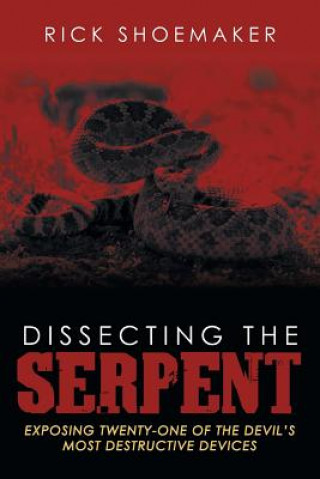 Könyv Dissecting the Serpent Rick Shoemaker