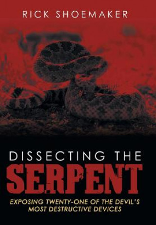 Knjiga Dissecting the Serpent Rick Shoemaker