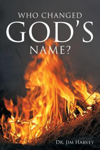 Carte Who Changed God's Name? Jim Harvey