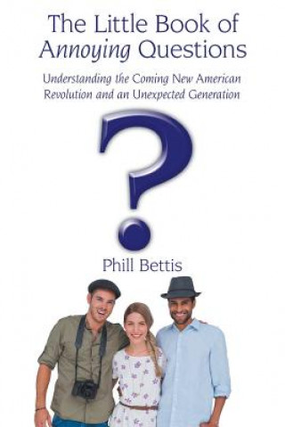 Carte Little Book of Annoying Questions Phill Bettis