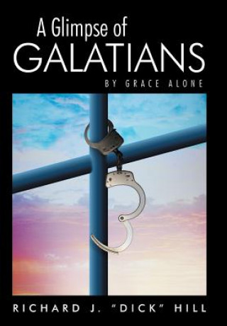 Книга Glimpse of Galatians Richard J Dick Hill