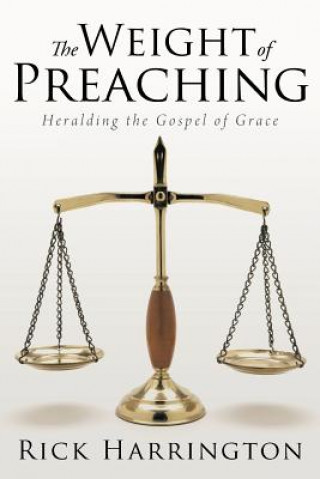 Knjiga Weight of Preaching Rick Harrington