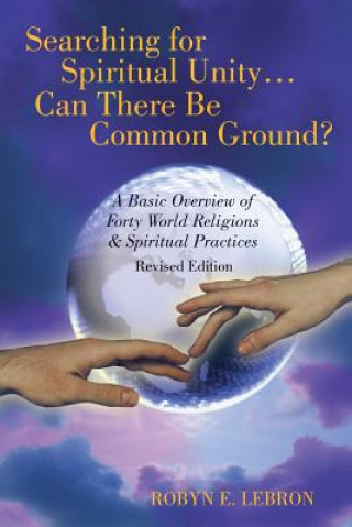 Βιβλίο Searching for Spiritual Unity . . . Can There Be Common Ground? Robyn E Lebron