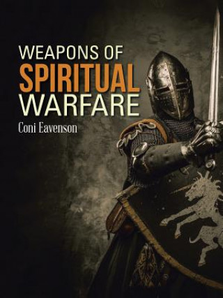 Carte Weapons of Spiritual Warfare Coni Eavenson