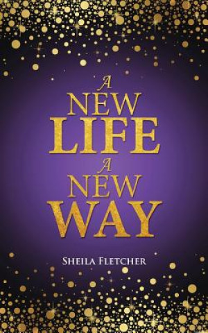 Książka New Life A New Way Sheila Fletcher