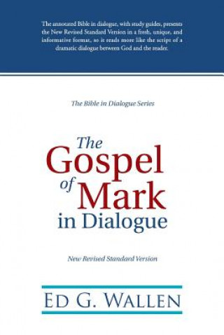 Kniha Gospel of Mark in Dialogue Ed G Wallen