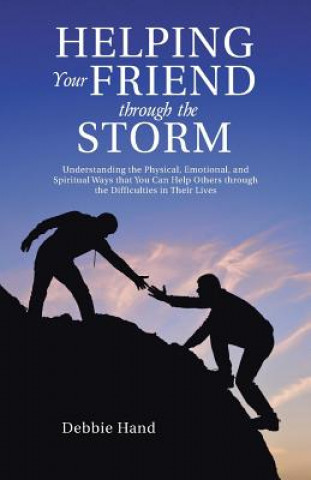 Книга Helping Your Friend through the Storm Debbie Hand