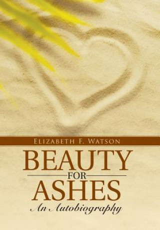 Carte Beauty for Ashes Elizabeth F Watson