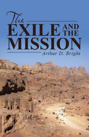 Kniha Exile and the Mission Arthur D Bright