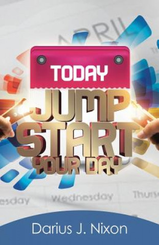 Knjiga Jump Start Your Day Darius J Nixon