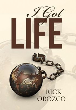 Kniha I Got Life Rick Orozco