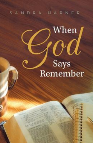 Carte When God Says Remember Sandra (Cedarville University) Harner