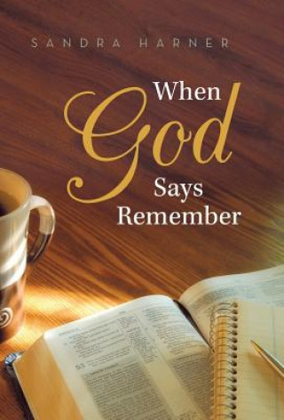 Libro When God Says Remember Sandra (Cedarville University) Harner