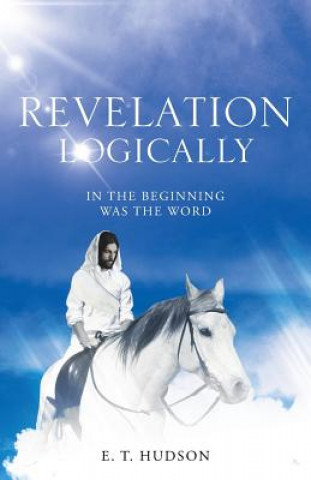 Könyv Revelation Logically E T Hudson