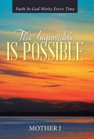 Книга Impossible Is Possible Mother J