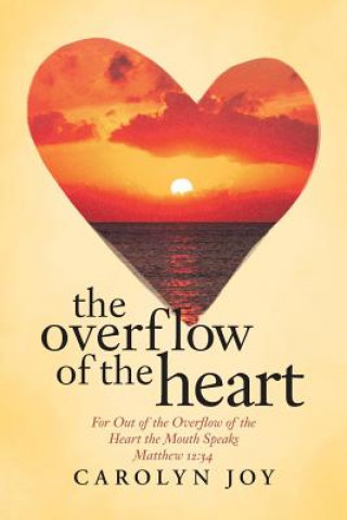 Carte Overflow of the Heart Carolyn Joy