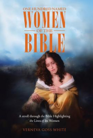 Książka One Hundred Named Women of the Bible Verneva Goss White