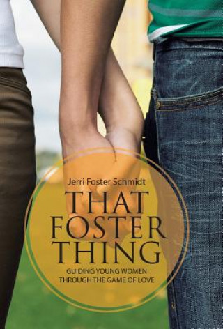 Książka That Foster Thing Jerri Foster Schmidt