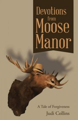 Book Devotions from Moose Manor Judi Collins