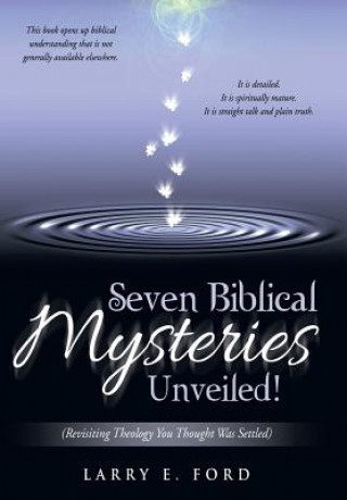Carte Seven Biblical Mysteries Unveiled! Larry E Ford