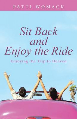 Könyv Sit Back and Enjoy the Ride Patti Womack
