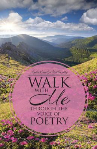 Kniha Walk with Me through the Voice of Poetry Lydia Carolyn Willoughby