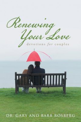 Книга Renewing Your Love Dr Gary and Barb Rosberg