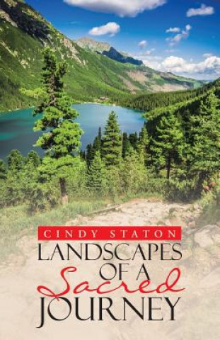 Kniha Landscapes of a Sacred Journey Cindy Staton