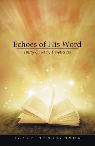 Könyv Echoes of His Word Joyce Henrichson