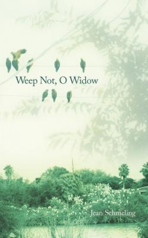 Livro Weep Not, O Widow Jean Schmeling