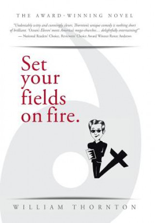 Könyv Set your fields on fire. William Thornton