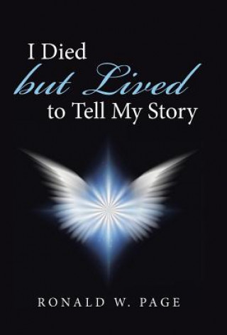 Carte I Died but Lived to Tell My Story Ronald W Page