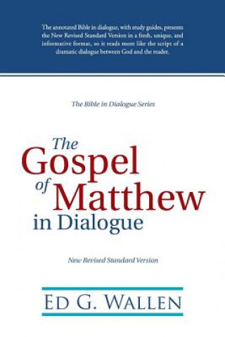 Livre Gospel of Matthew in Dialogue Ed G Wallen