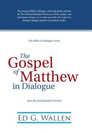 Kniha Gospel of Matthew in Dialogue Ed G Wallen