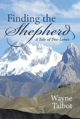 Könyv Finding the Shepherd Wayne Talbot