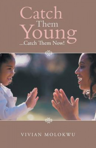 Книга Catch Them Young Vivian Molokwu