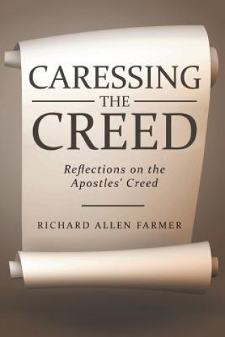 Книга Caressing the Creed Richard Allen Farmer