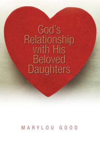 Carte God's Relationship with His Beloved Daughters Marylou Good