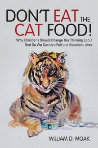 Kniha Don't Eat the Cat Food! William D Moak