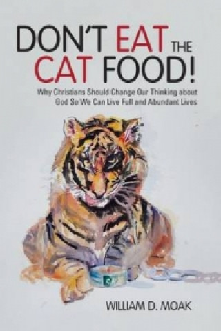 Carte Don't Eat the Cat Food! William D Moak