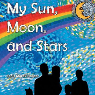 Kniha My Sun, Moon, and Stars Janis Marek Harper