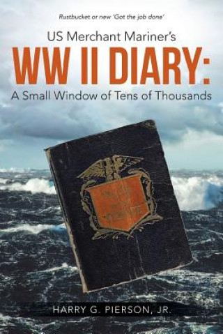 Buch US Merchant Mariner's WW II Diary Jr Harry G Pierson