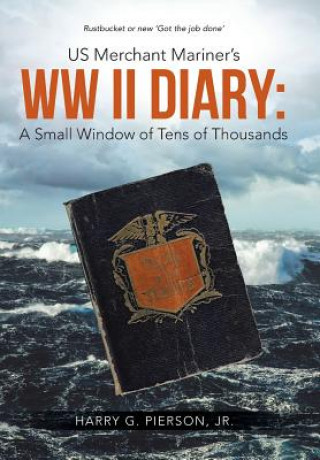 Carte US Merchant Mariner's WW II Diary Jr Harry G Pierson