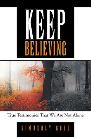 Livre Keep Believing Kimberly Gold