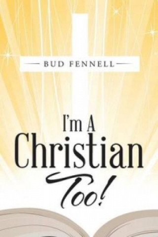 Carte I'm A Christian Too! Bud Fennell